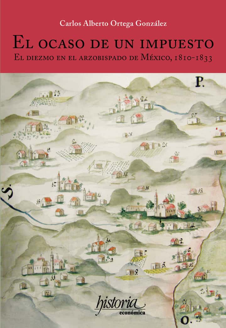 El ocaso de un impuesto: el diezmo en el Arzobispado de México, 1810-1833