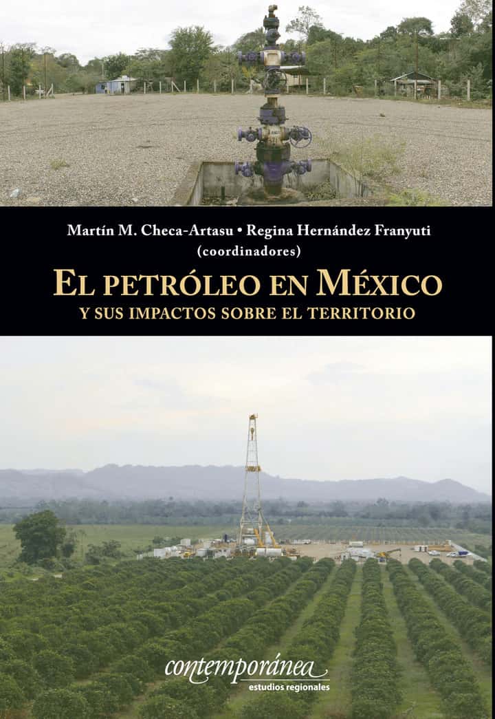 El petróleo en México y sus impactos sobre el territorio