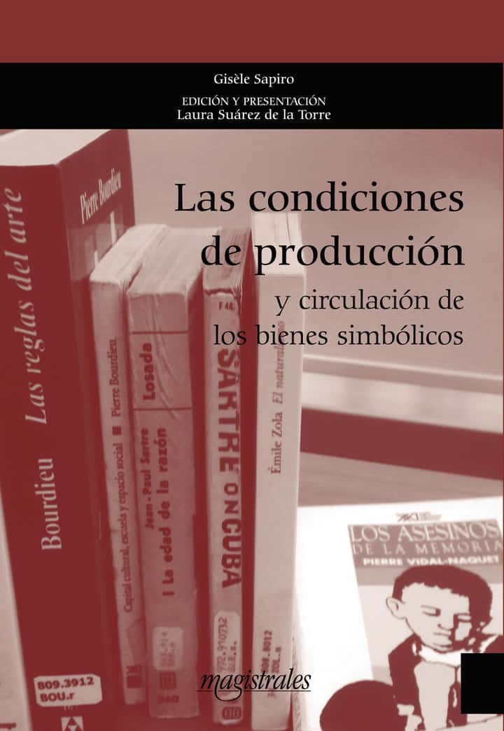 Las condiciones de producción y circulación de los bienes simbólicos