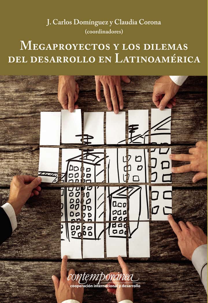 Megaproyectos y los dilemas del desarrollo en Latinoamérica