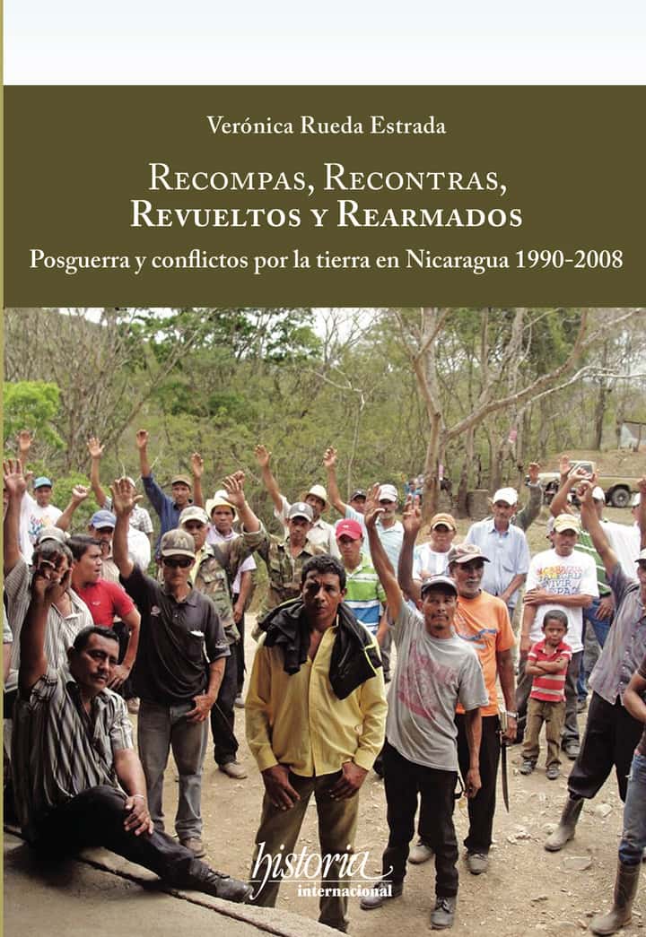 Recompas, recontras, revueltos y rearmados: Posguerra y conflictos por la tierra en Nicaragua 1990-2008