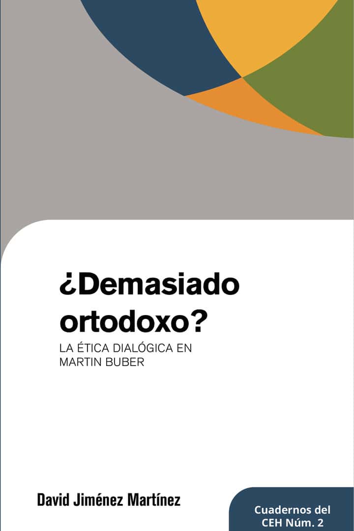 ¿Demasiado ortodoxo?: La etica dialogica en Martin Buber