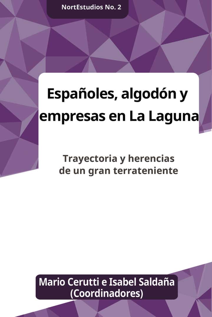 Españoles, algodon y empresas en La Laguna: Trayectoria y herencias de un gran terrateniente