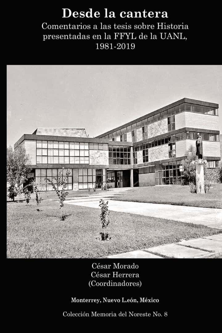 Desde la cantera: Comentarios a las tesis sobre Historia presentadas en la Facultad de Filosofia y Letras de la UANL, 1981, 2019