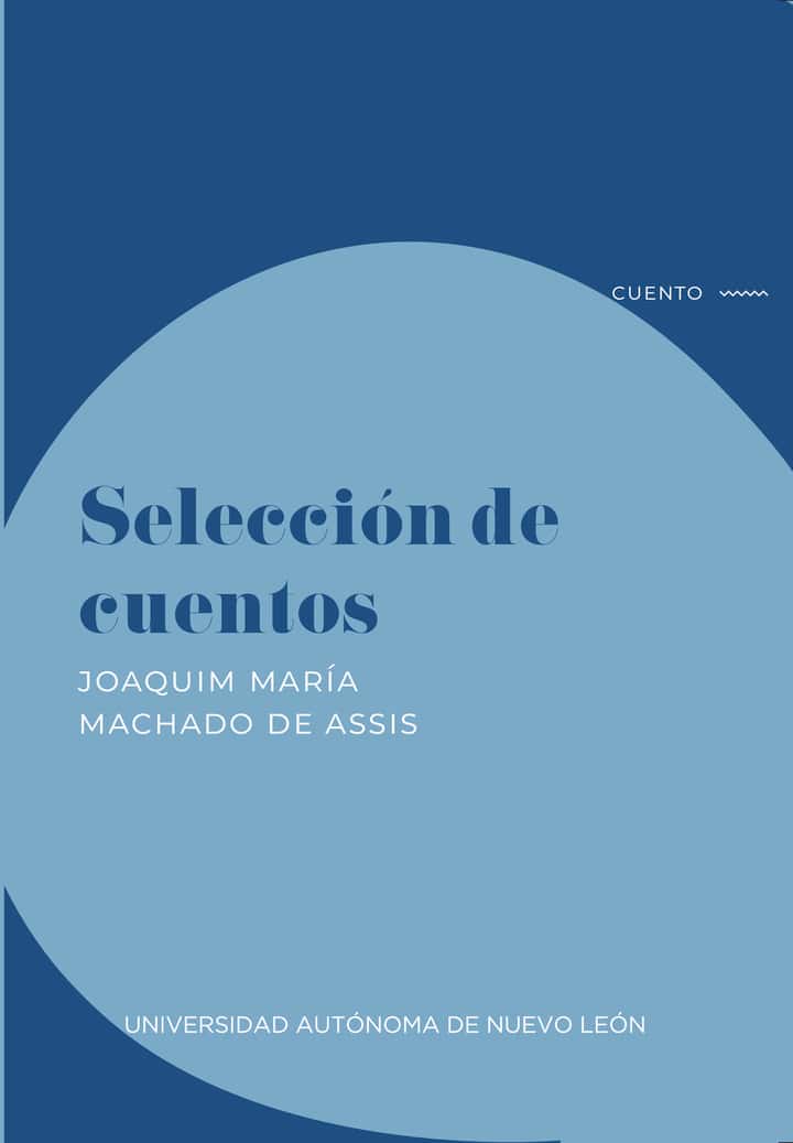 Seleccion de cuentos: Joaquim Maria Machado de Assis