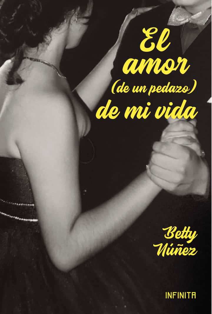 El amor (de un pedazo) de mi vida: novela
