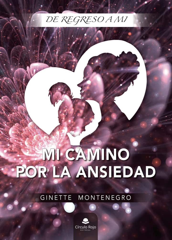 Mi camino por la ansiedad: De regreso a  mí