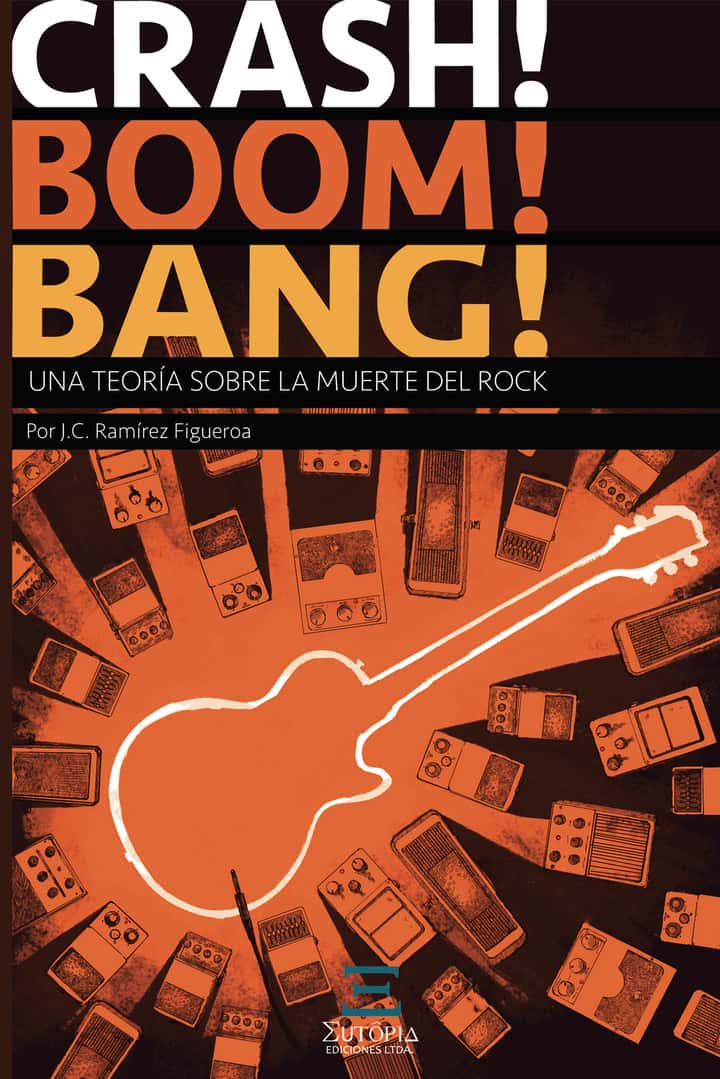 CRASH! BOOM! BANG!: Una teoría sobre la muerte del rock