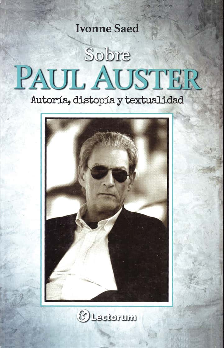 Sobre Paul Auster: Autoría, distopía y textualidad