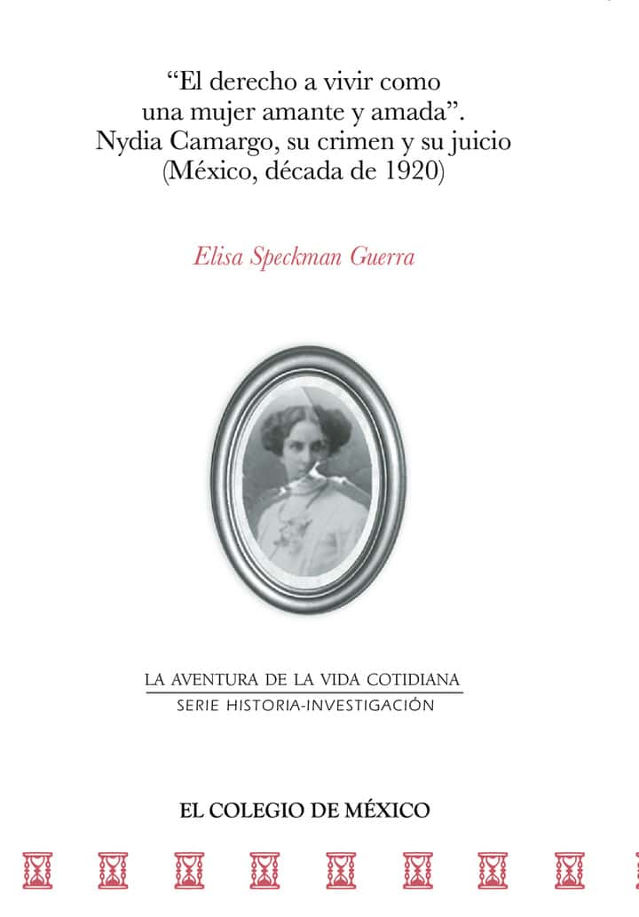 El derecho a vivir como una mujer amante y amada: Nydia Camargo, su crimen y su juicio (México, década de 1920)