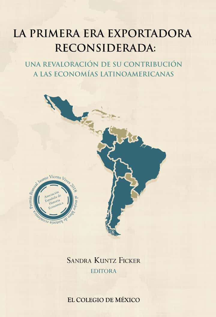 La primera era exportadora reconsiderada:: una revaloración de su contribución a las economías latinoamericanas