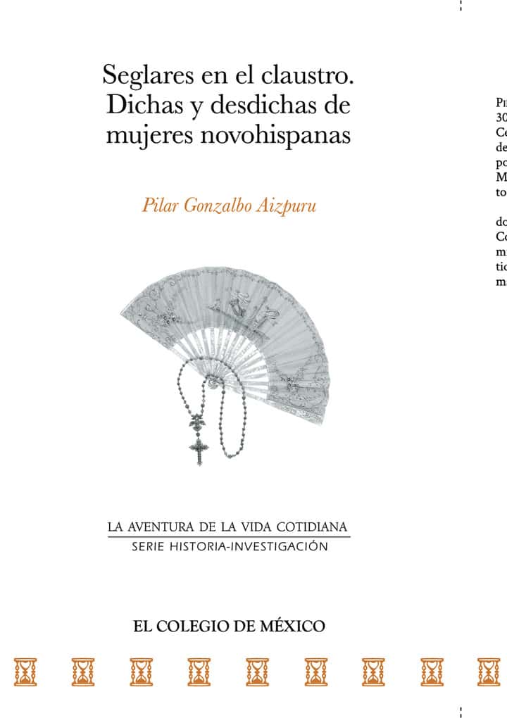 Seglares en el claustro: Dichas y desdichas de mujeres novohispanas