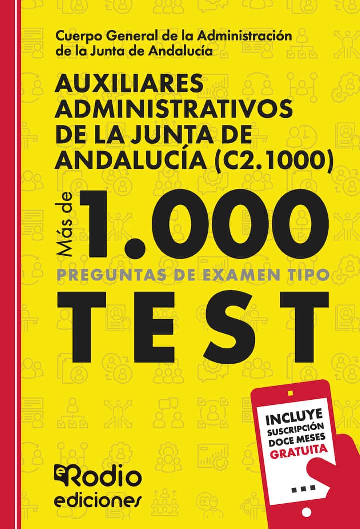 Auxiliares Administrativos de la Junta de Andalucía (C2.1000). Más de mil preguntas tipo test