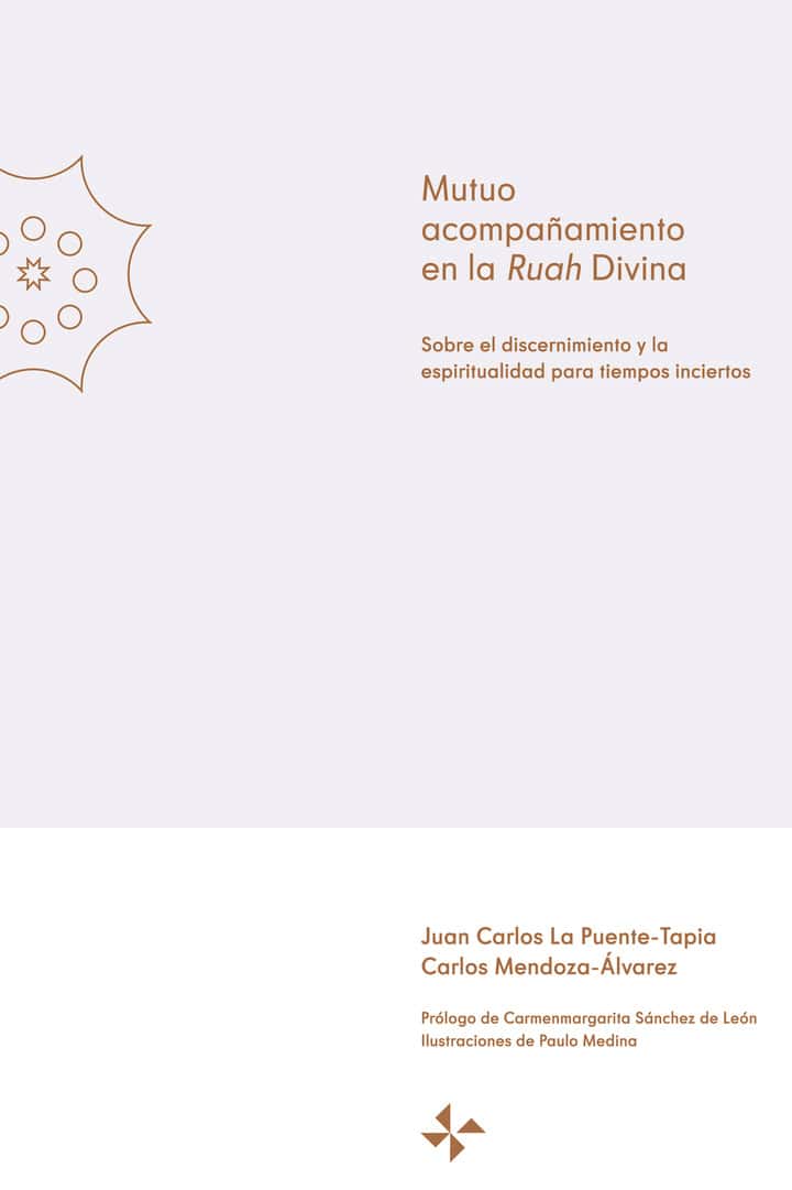 Mutuo acompañamiento en la Ruah divina: Sobre el discernimiento y la espiritualidad para tiempos inciertos