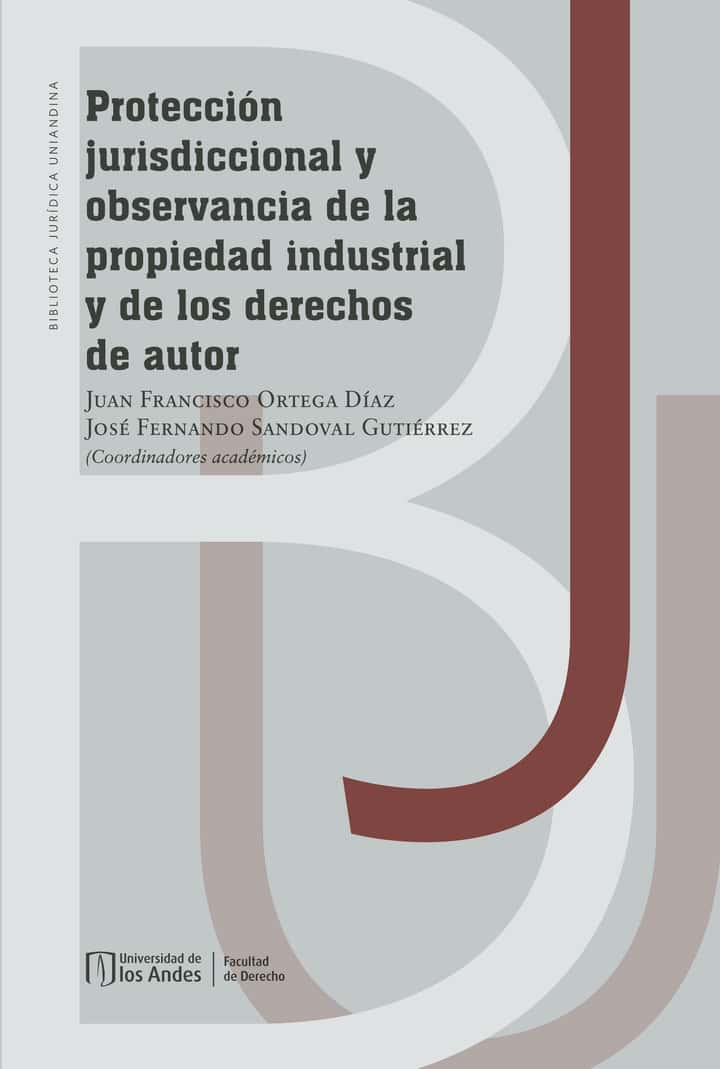 Protección jurisdiccional y observancia de la propiedad industrial y de los derechos de autor