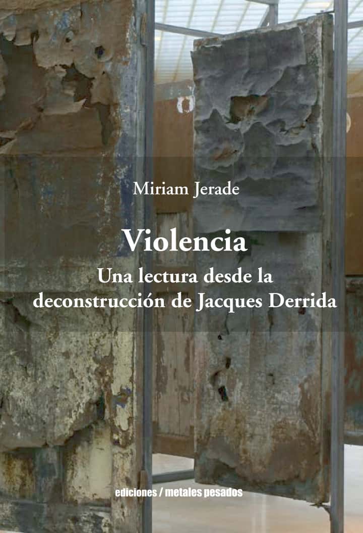 Violencia: Una lectura desde la deconstrucción de Jacques Derrida