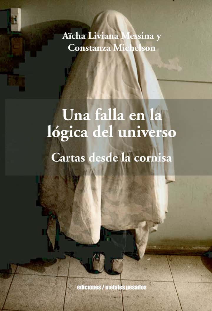 Una falla en la logica del universo: Cartas desde la cornisa