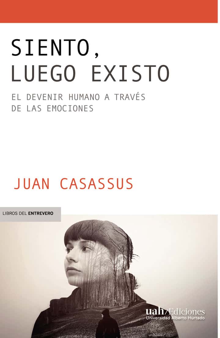 Siento, luego existo: El devenir humano a través de las emociones