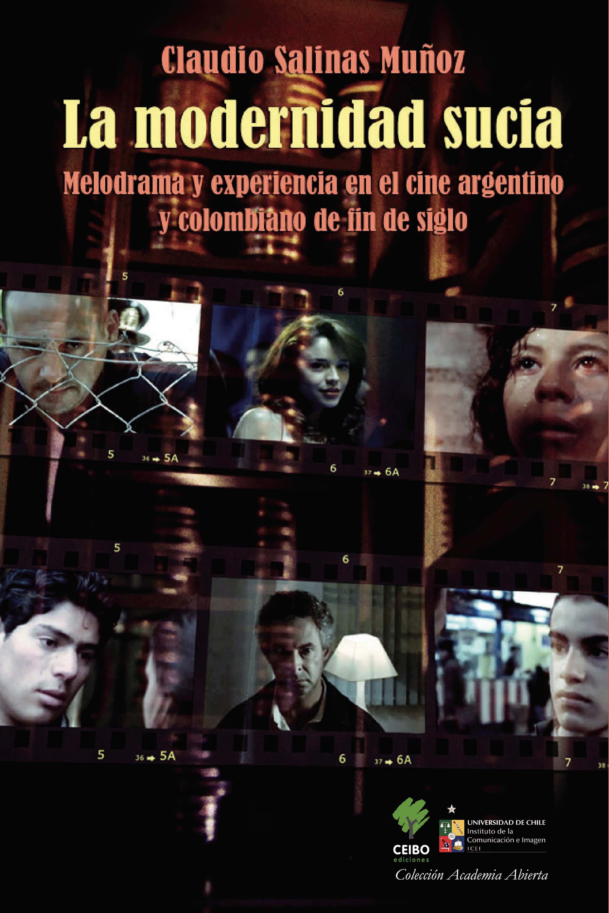 La modernidad sucia: Melodrama y experiencia en el cine argentino y colombiano de fin de siglo