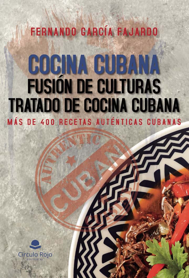Cocina cubana fusión de culturas tratado de cocina cubana