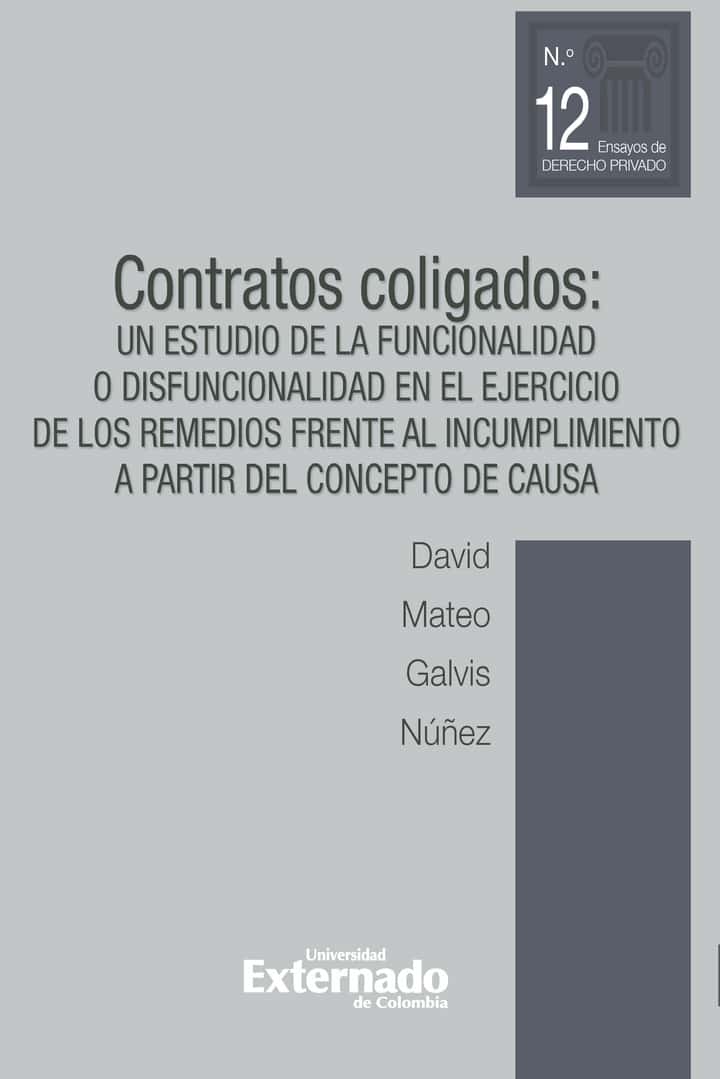 Contratos coligados. Un estudio de la funcionalidad o disfuncionalidad en el ejercicio de los remedios frente al incumplimiento a partir del concepto de causa