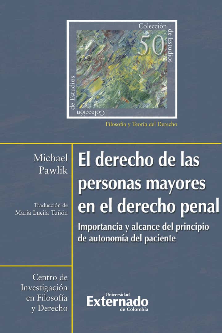 El derecho de las personas mayores en el derecho penal: Importancia y alcance del principio de autonomía del paciente