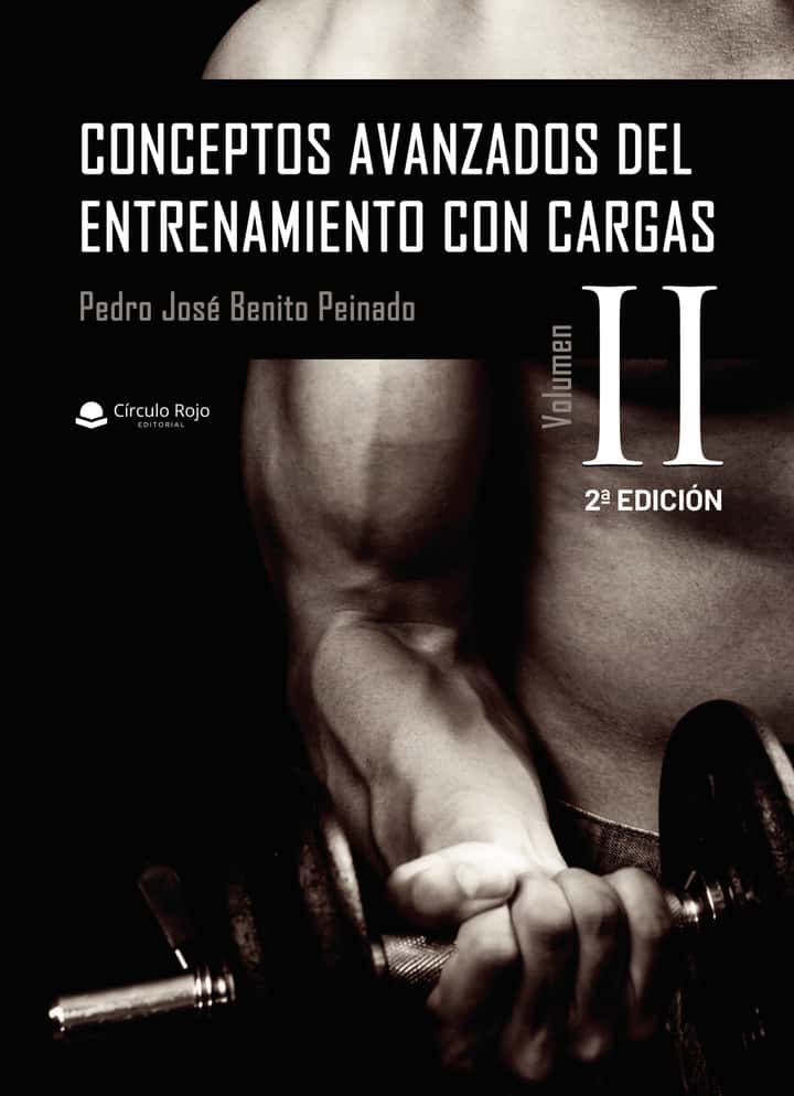 Conceptos avanzados del entrenamiento con cargas: Volumen II