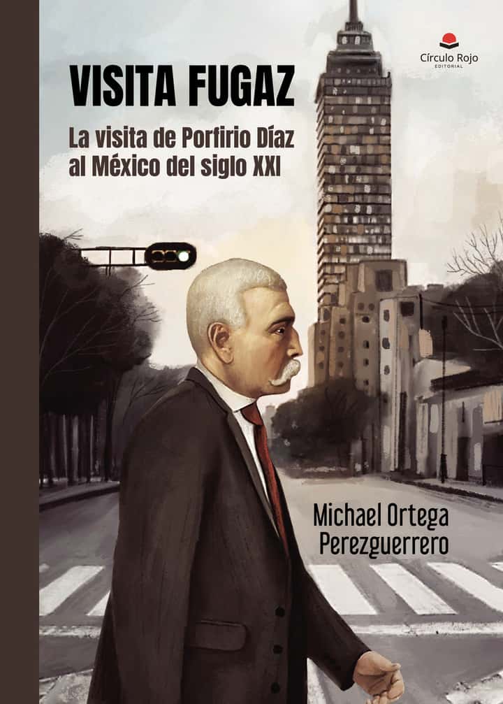 Visita fugaz: La visita de Porfirio Díaz al México del siglo XXI.