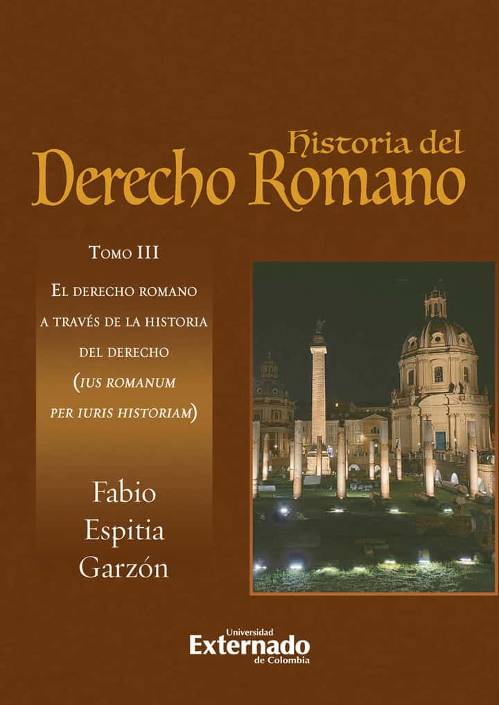 Historia del derecho romano: Tomo III El derecho romano a través de la historia del derecho (ius romanum per iuris historiam)