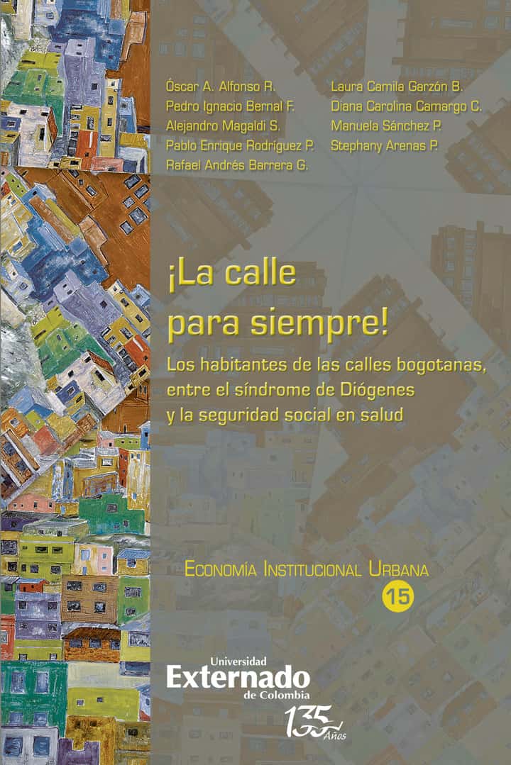 ¡La calle para siempre!: Los habitantes de las calles bogotanas, entre el síndrome de Diógenes y la seguridad social en salud