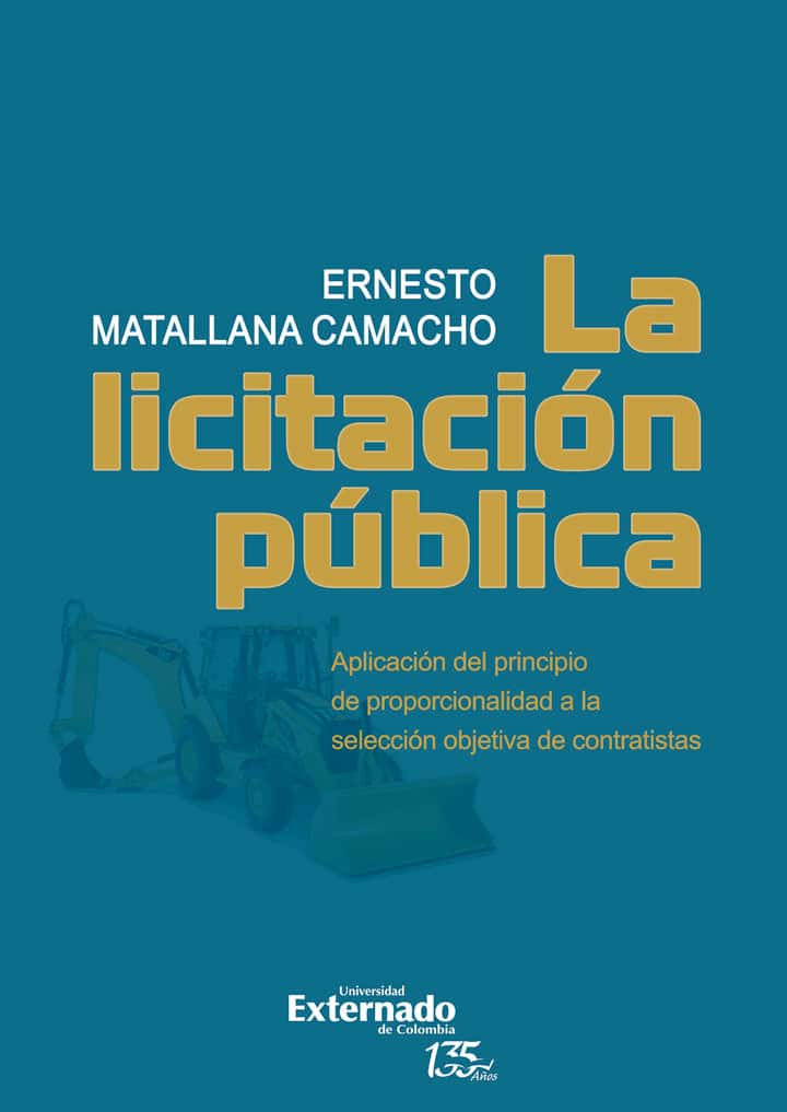 La licitación pública: Aplicación del principio de proporcionalidad a la selección objetiva de contratistas