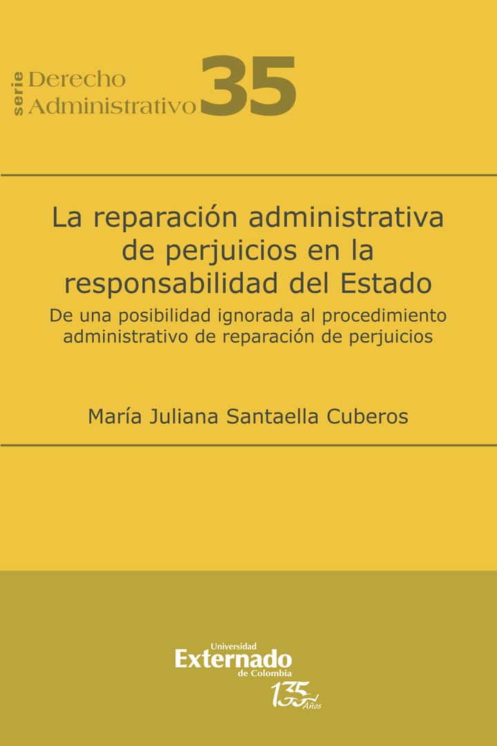 La reparación administrativa de perjuicios en la responsabilidad del estado