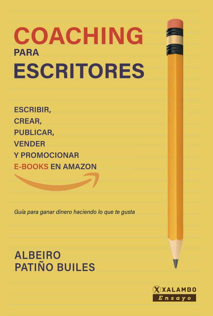 Coaching para Escritores: Escribir, crear, publicar, vender y promocionar e-books en Amazon