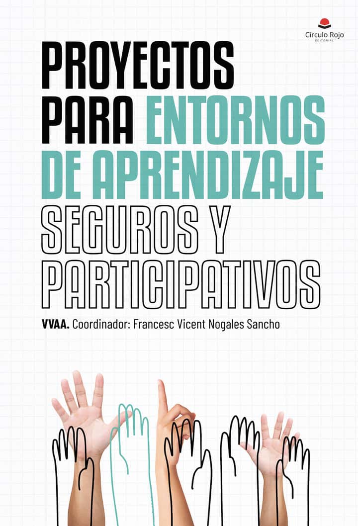 Proyectos para entornos de aprendizaje seguros y participativos