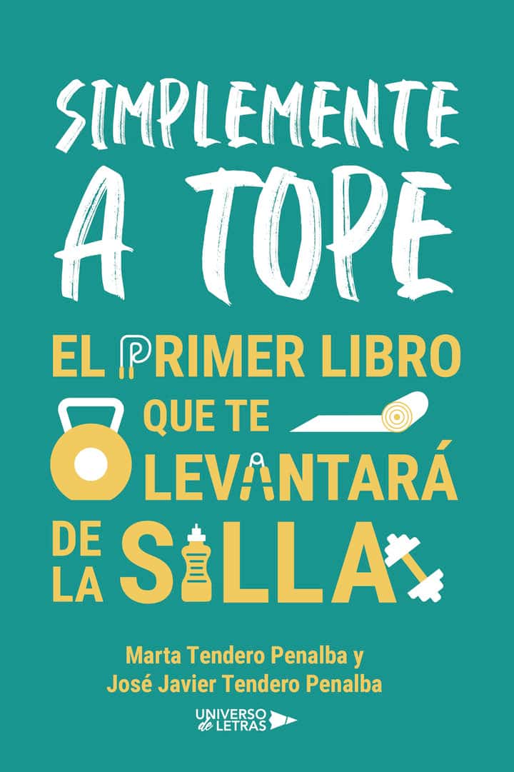 Simplemente a tope: El primer libro que te levantará de la silla