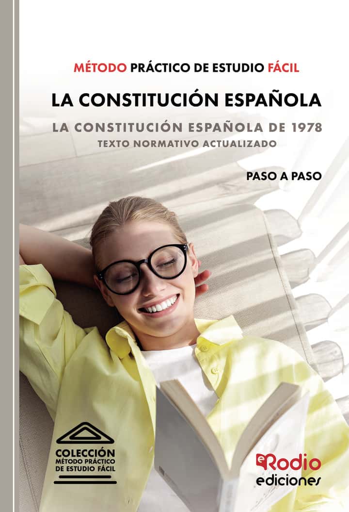 Método Práctico de Estudio Fácil. LA CONSTITUCIÓN ESPAÑOLA: La Constitución española de 1978, texto normativo actualizado