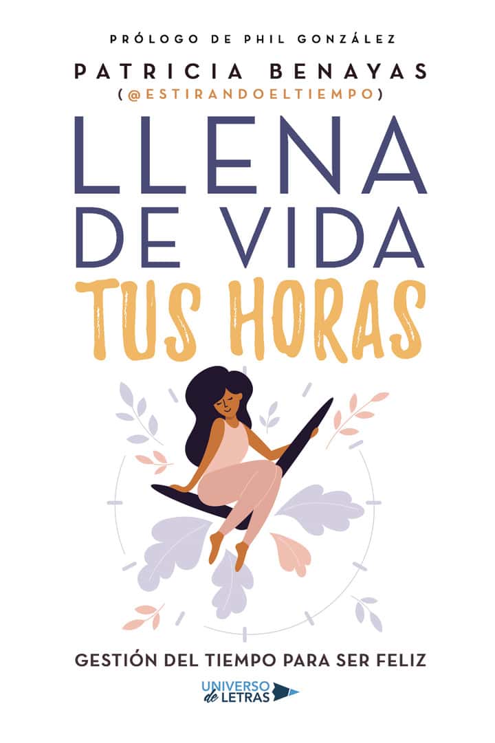 Llena de vida tus horas: Gestión del tiempo para ser feliz