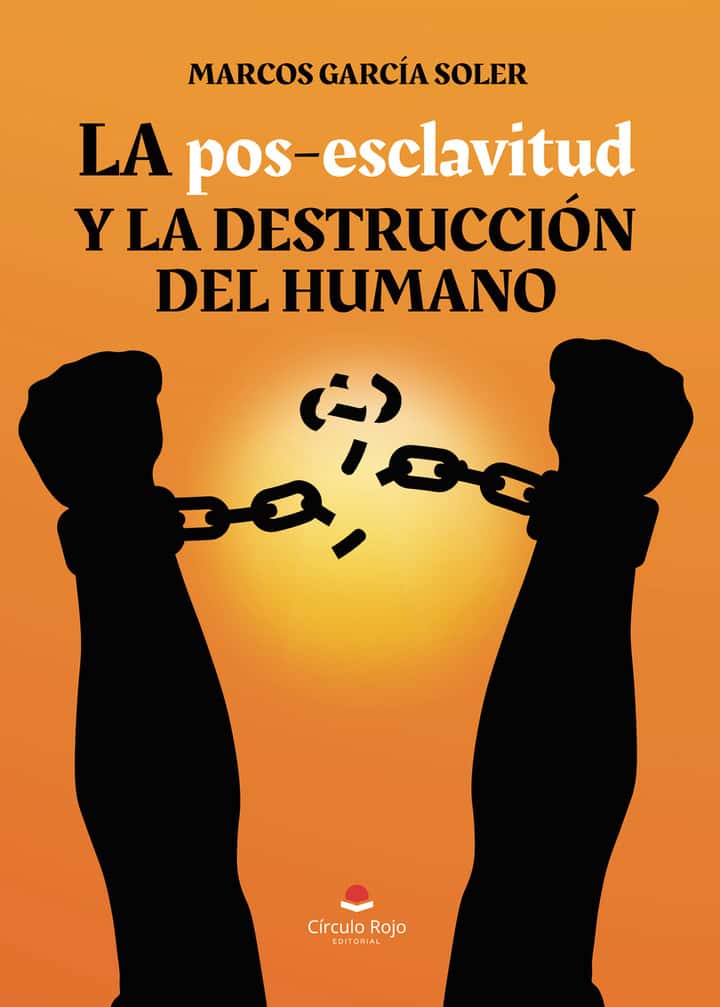 La pos-esclavitud y la destrucción del humano