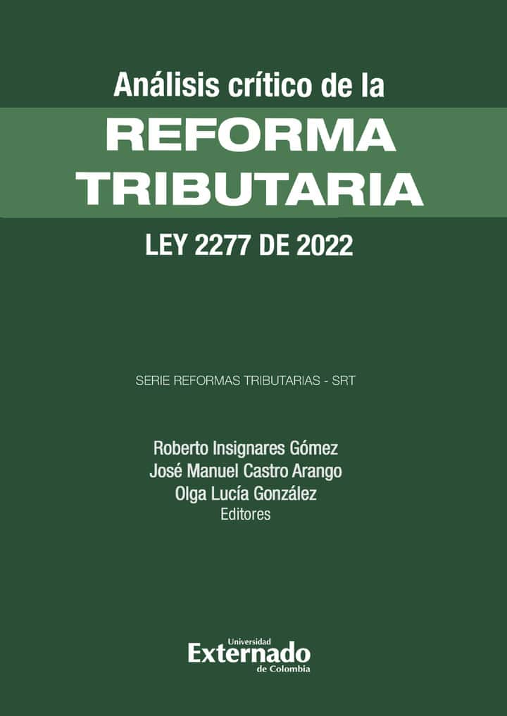 Análisis Crítico de la Reforma Tributaria - Ley 2277 de 2022