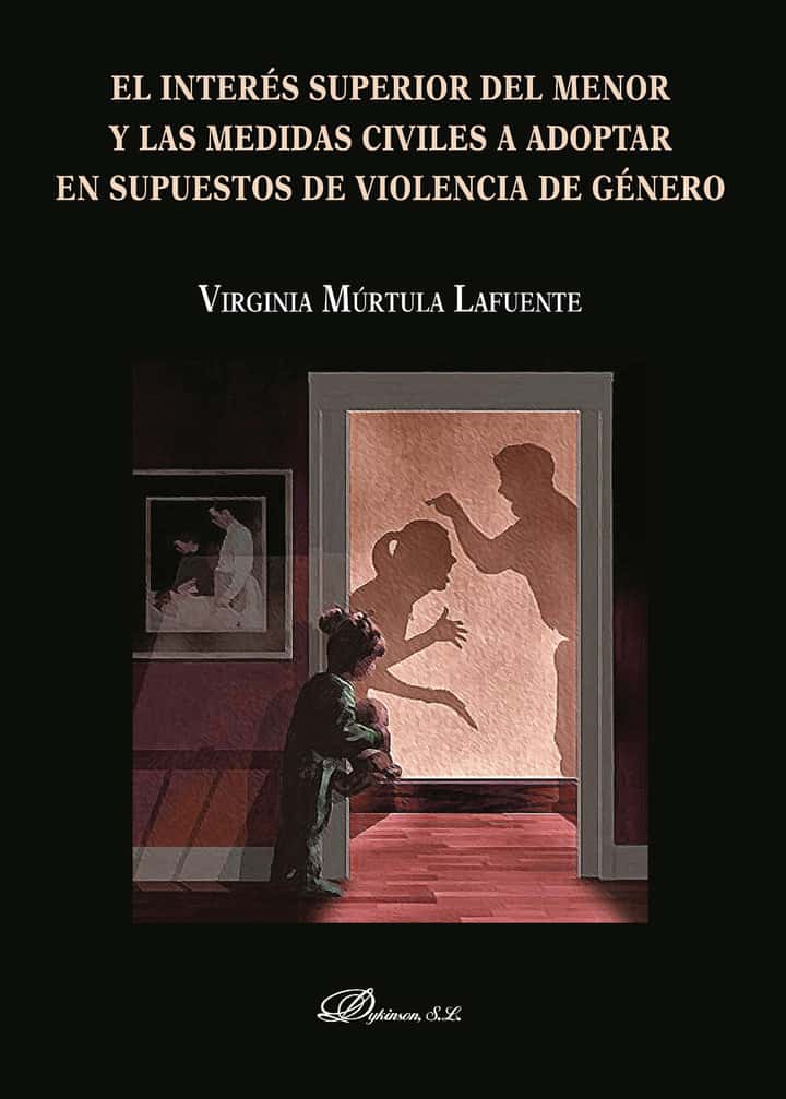 El interés superior del menor y las medidas civiles a adoptar en supuestos de violencia de género.