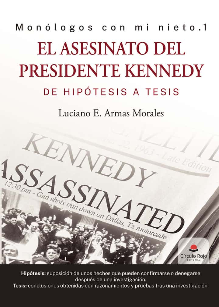 El asesinato del presidente Kennedy, de hipótesis a tesis