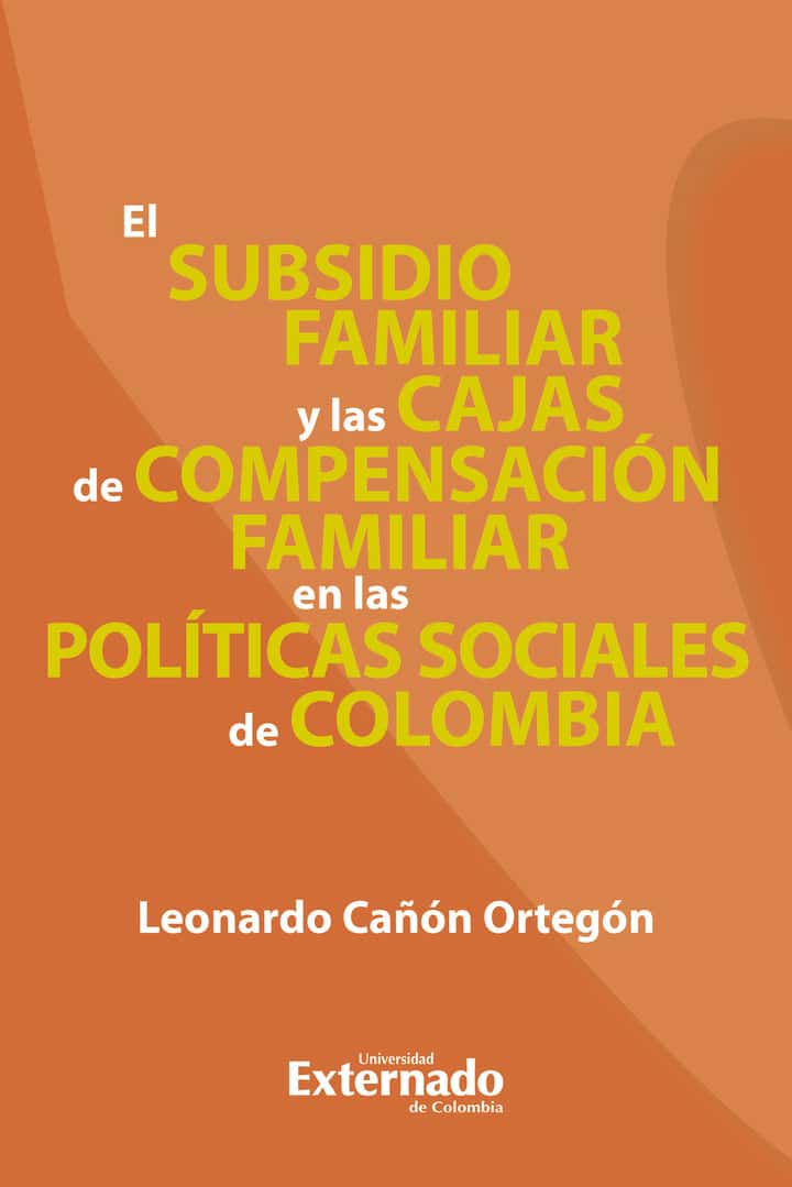 El subsidio familiar y las cajas de compensación familiar en las políticas sociales de Colombia