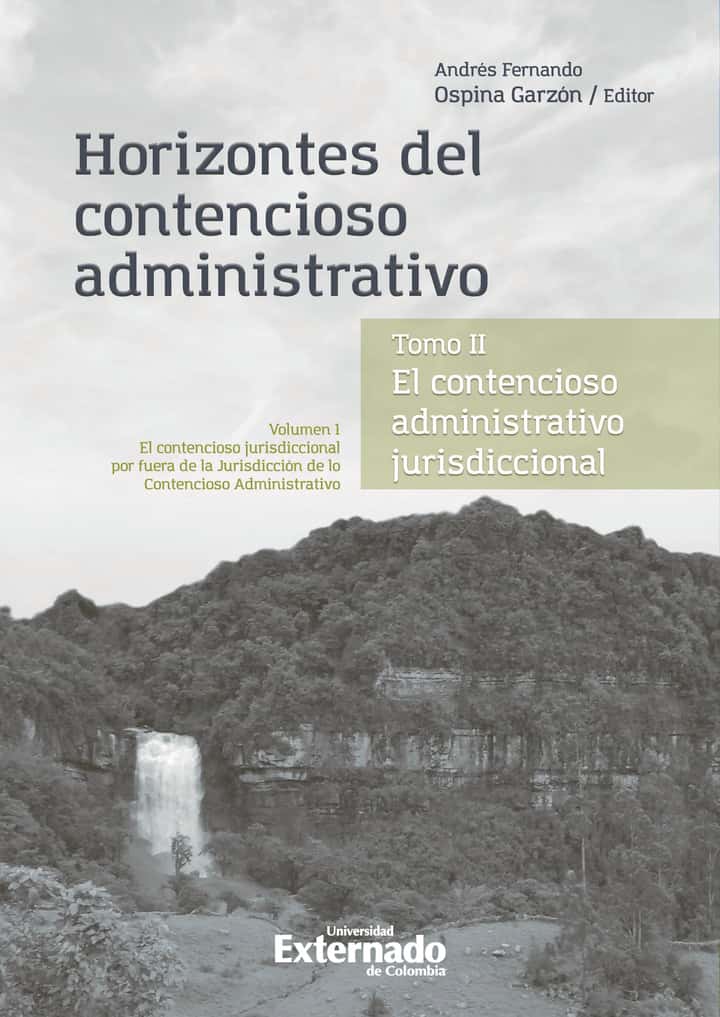 Horizontes del contencioso administrativo: El contencioso administrativo jurisdiccional. Tomo II. Volumen 1