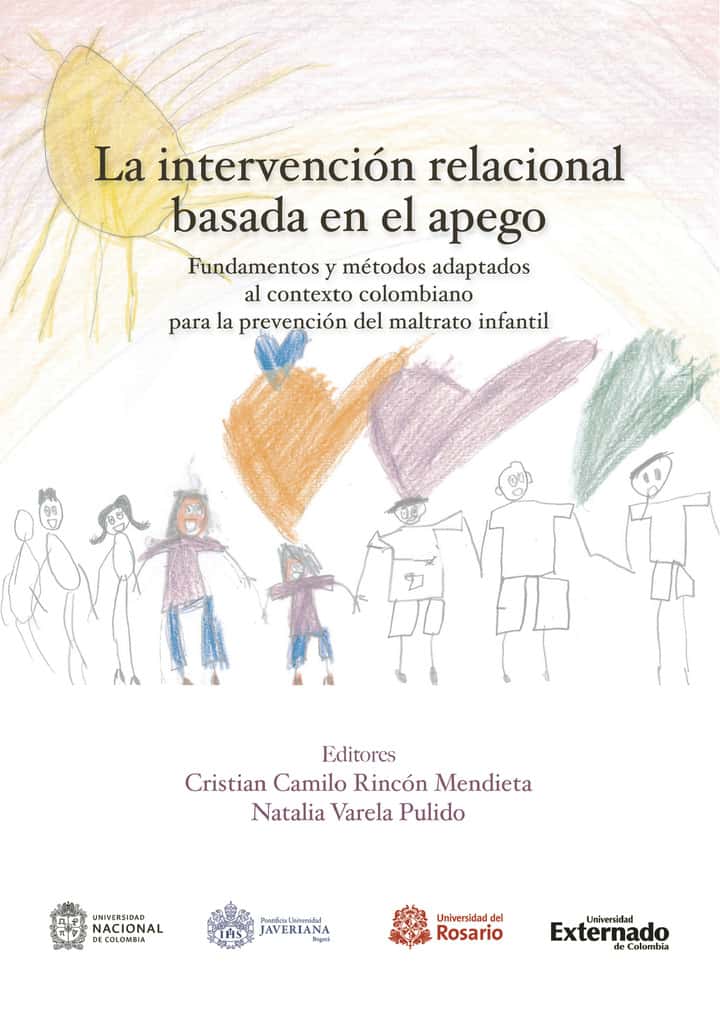 La intervención relacional basada en el apego: Fundamentos y método adaptado al contexto colombiano para la prevención del maltrato infantil