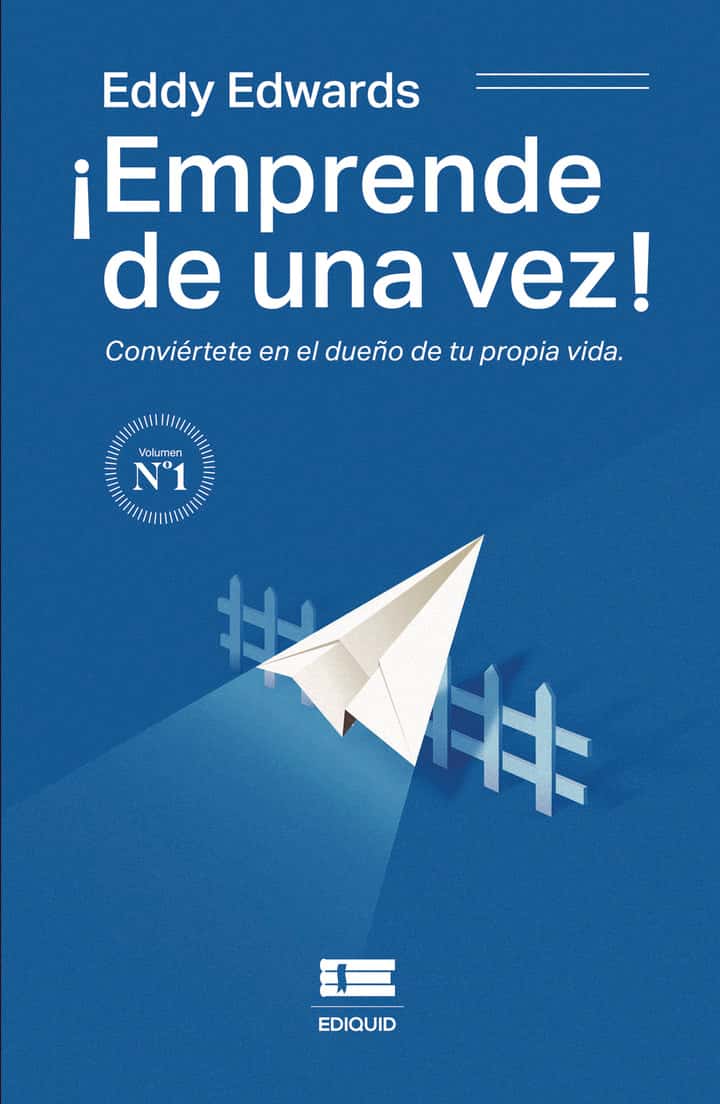 ¡Emprende de una vez! Conviértete en el dueño de tu propia vida
