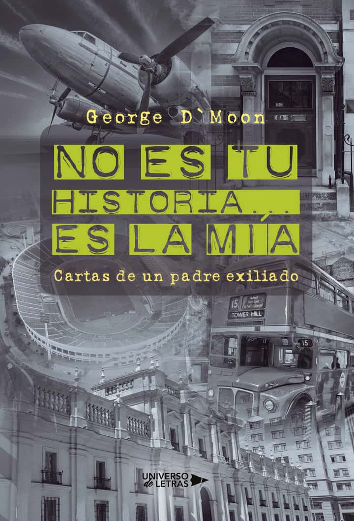 No es tu historia…es la mía: Cartas de un padre exiliado