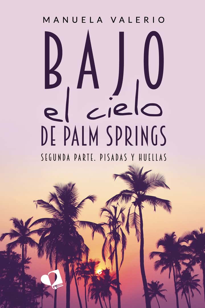 Bajo el cielo de Palm Springs: Segunda parte. Pisadas y huellas