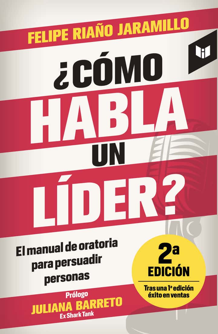 ¿Cómo habla un líder?: El manual de oratoria para persuadir personas
