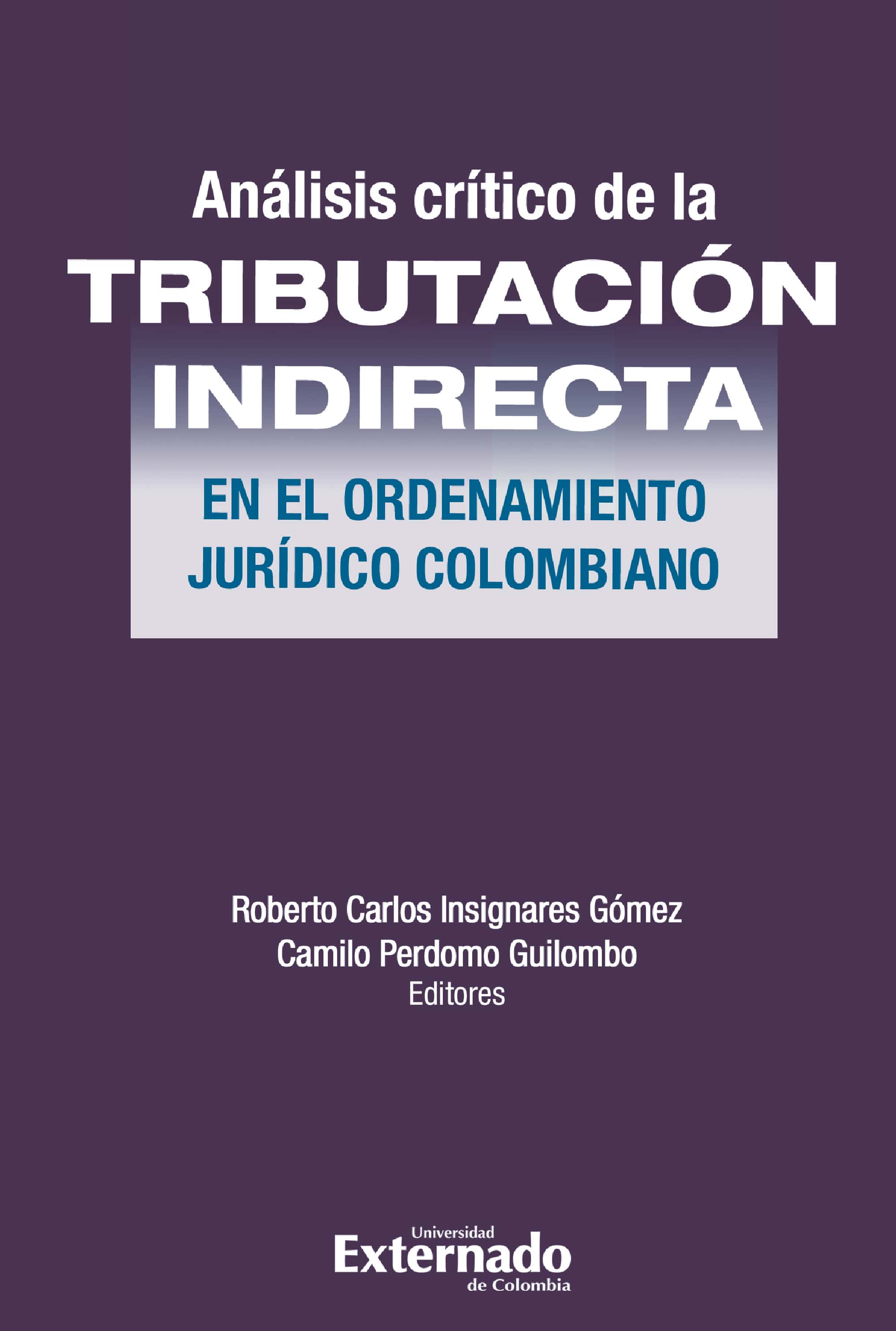 Análisis Crítico de la Tributación indirecta en el ordenamiento jurídico colombiano