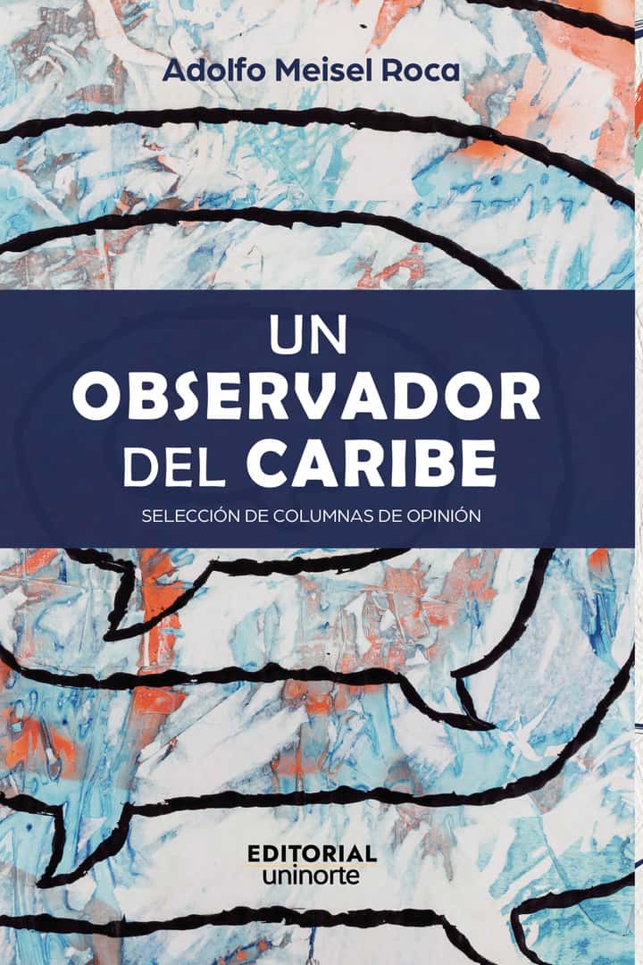 Un observador del Caribe: selección de columnas de opinión